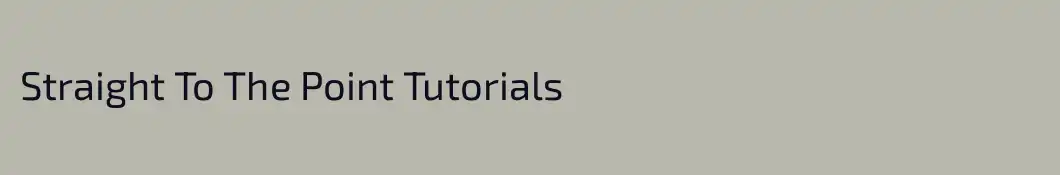 Straight To The Point Tutorials